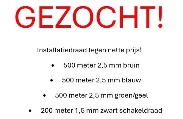 GEZOCHT 1500 meter installatiedraad 2,5 mm, Ophalen, Nieuw, Kabel of Snoer