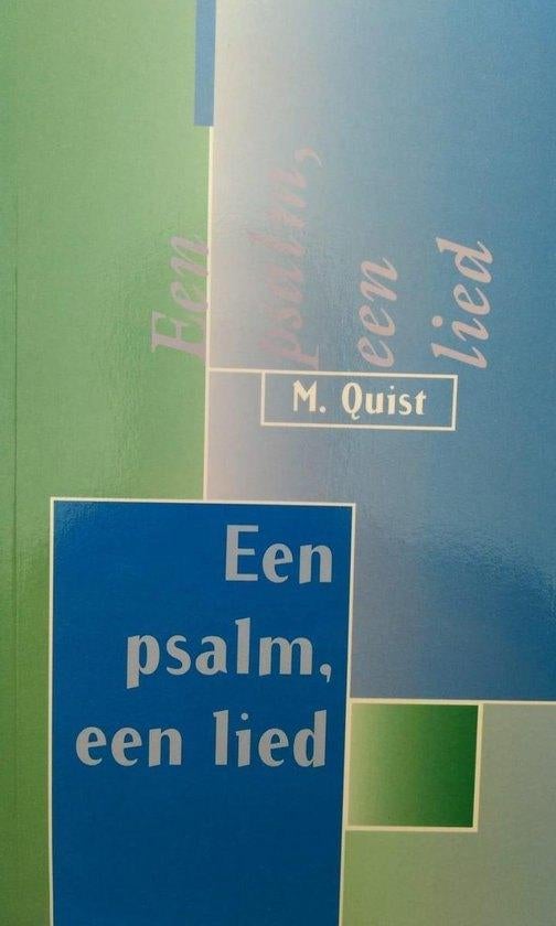 Een psalm, een lied M.Quist 9033111551, Boeken, Godsdienst en Theologie, Zo goed als nieuw, Christendom | Protestants, Ophalen of Verzenden