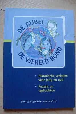 DE BIJBEL DE WERELD ROND door GW van Leeuwen-van Haaften, Ophalen of Verzenden, Zo goed als nieuw