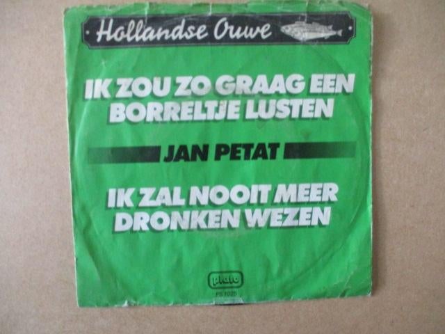 s0451 jan petat - ik zal nooit meer dronken wezen, Cd's en Dvd's, Vinyl Singles, Ophalen, Gebruikt, Overige genres, 7 inch