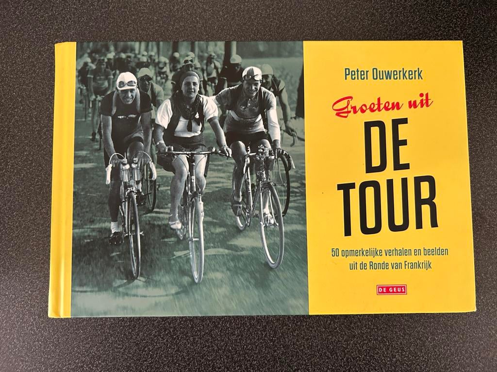 Groeten uit De Tour - Peter Ouwerkerk, Ophalen of Verzenden, Zo goed als nieuw, Lopen en Fietsen