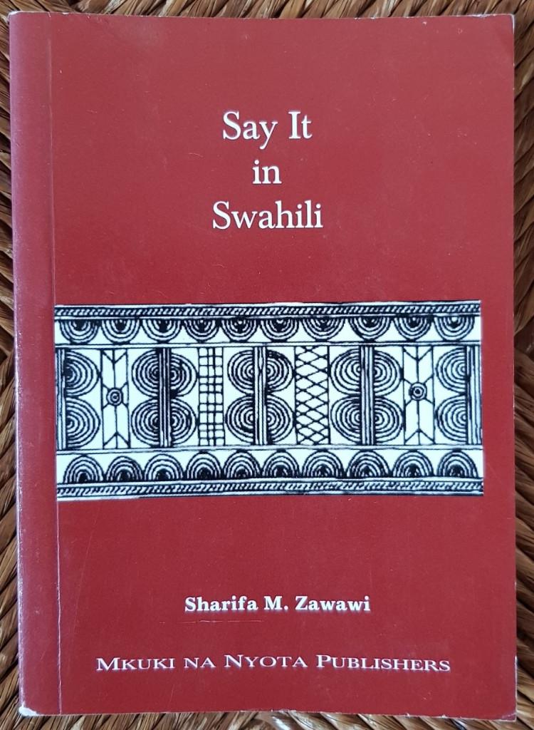 Say it in Swahili - Sharifa M. Zawawi - Tanzania - IGST, Boeken, Afrika, Ophalen of Verzenden, Taalgids, Sharifa M. Zawawi