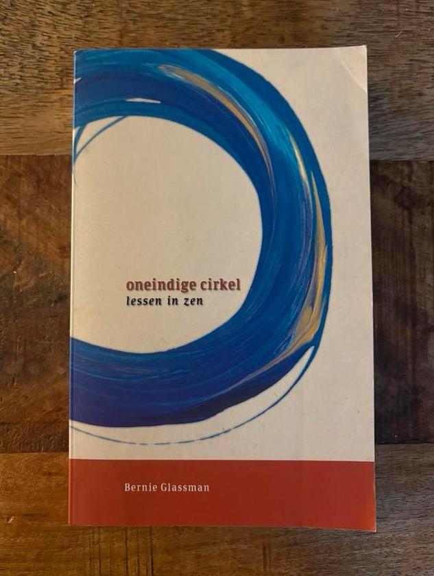 Oneindige cirkel - lessen in zen, Overige typen, Ophalen of Verzenden, Zo goed als nieuw, B. Glassman