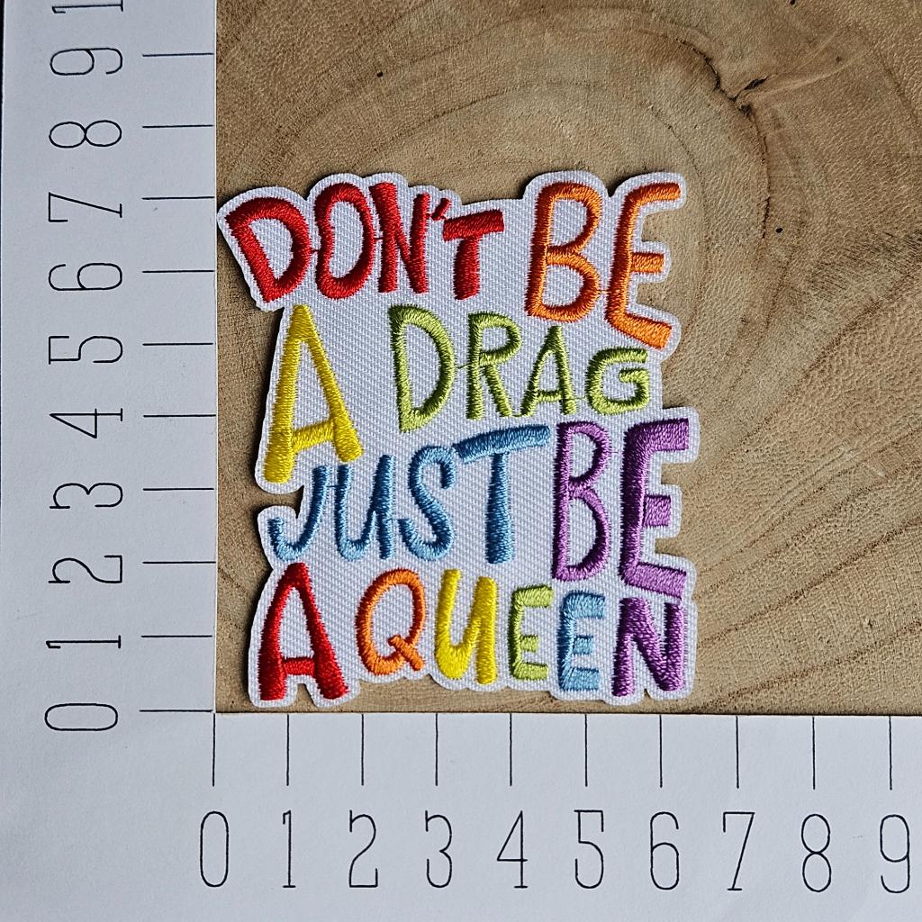 Strijk embleem applicatie Patch Don't be a drag just be a qu, D, Verzenden, Nieuw, D