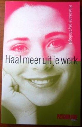 Haal meer uit je werk - Erik Faas (red.), Verzenden, Gelezen