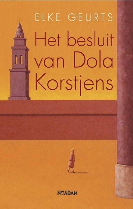 Elke Geurts - Het besluit van Dola Korstjens, Boeken, Romans, Zo goed als nieuw, Ophalen of Verzenden