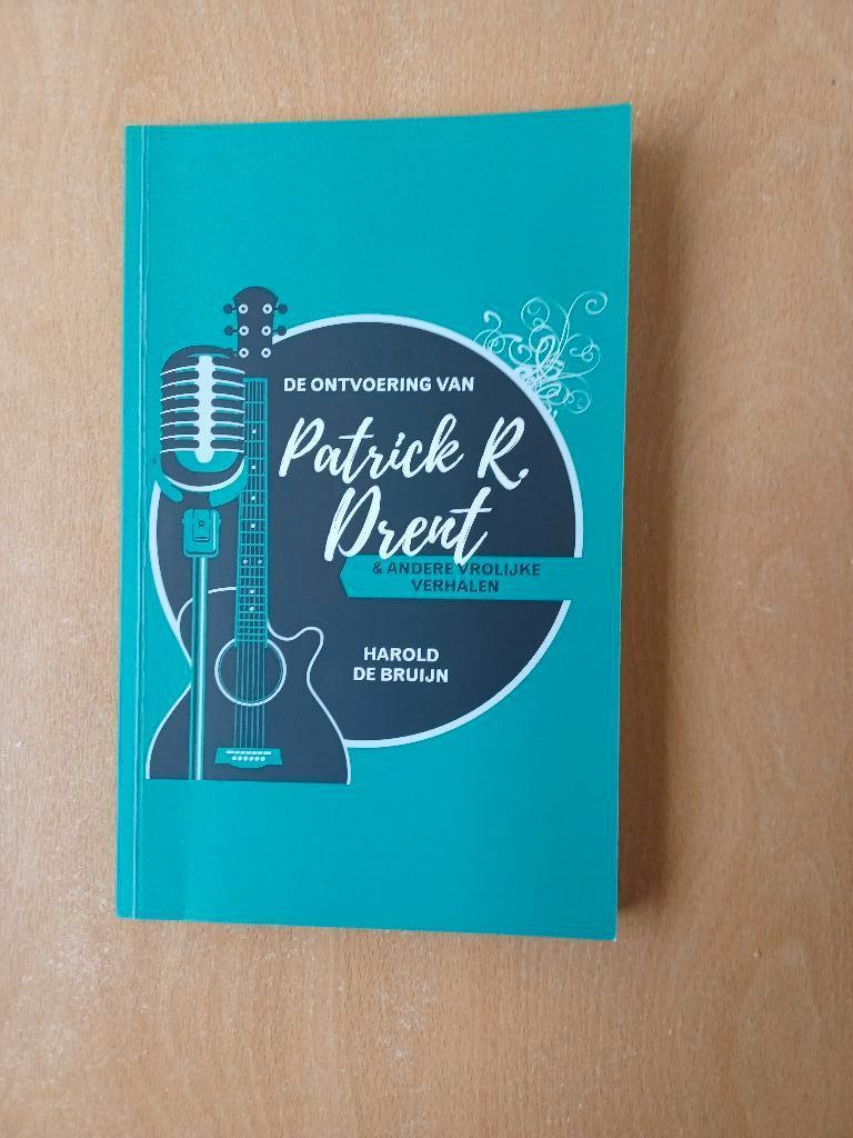 De ontvoering van Patrick R. Drent&andere vrolijke verhalen, Nieuw, Ophalen of Verzenden, Anekdotes en Observaties, Harold J. de Bruijn