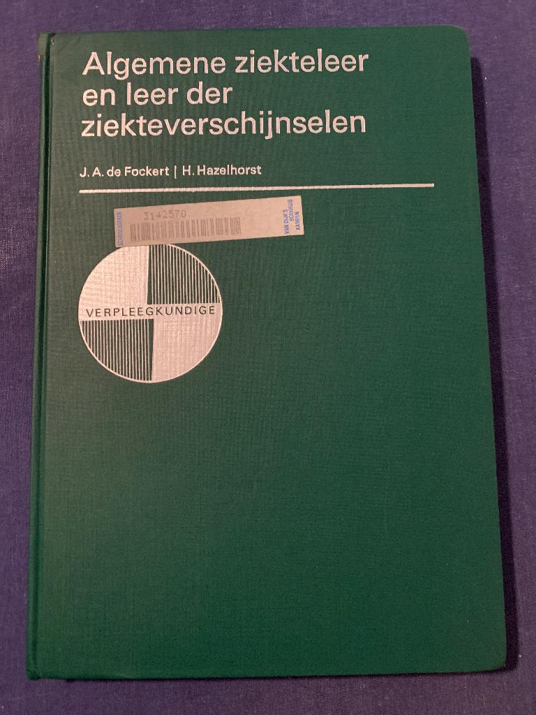 Algemene ziekteleer en leer der ziekteverschijnselen, Boeken, Studieboeken en Cursussen, Gelezen, J A de Fockart H Hazelhorst