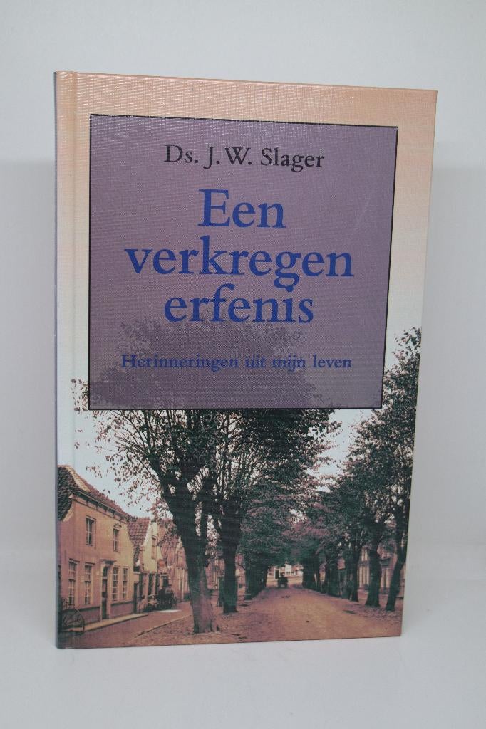 Een verkregen erfenis - J.W. Slager, Boeken, Ophalen of Verzenden, Zo goed als nieuw
