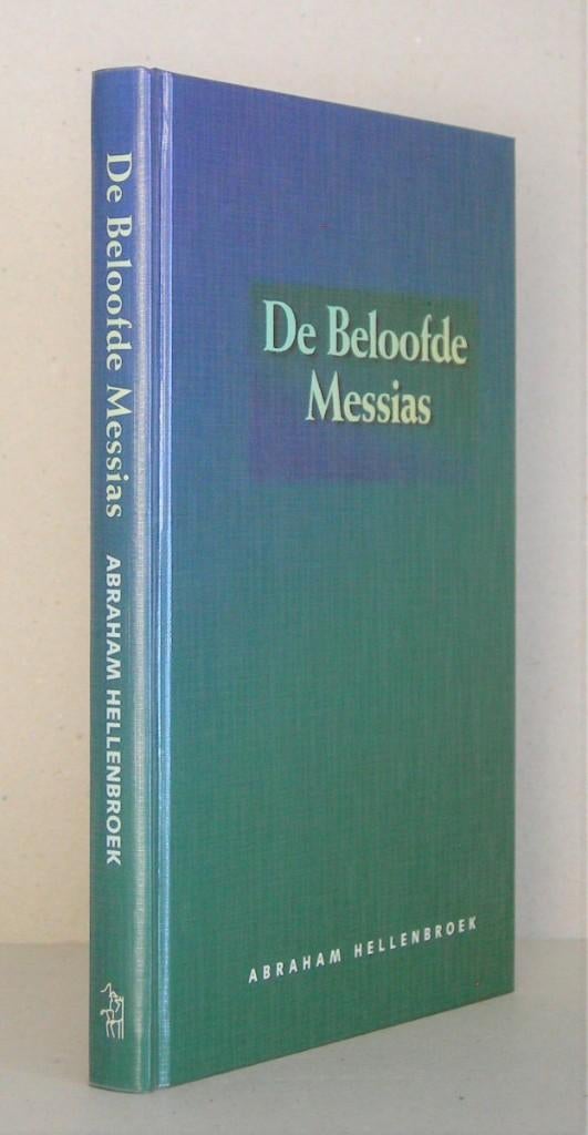 Abraham Hellenbroek: De beloofde Messias., Boeken, Abraham Hellenbroek, Christendom | Protestants, Ophalen of Verzenden, Zo goed als nieuw