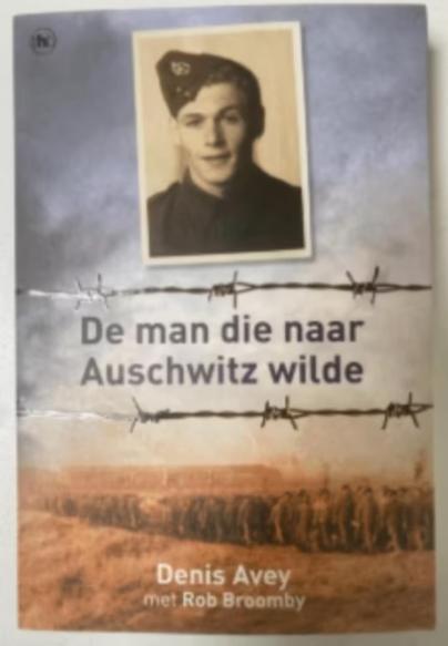 De man die naar Auschwitz wilde, Boeken, Denis Avey, Ophalen of Verzenden, Overige onderwerpen, Tweede Wereldoorlog