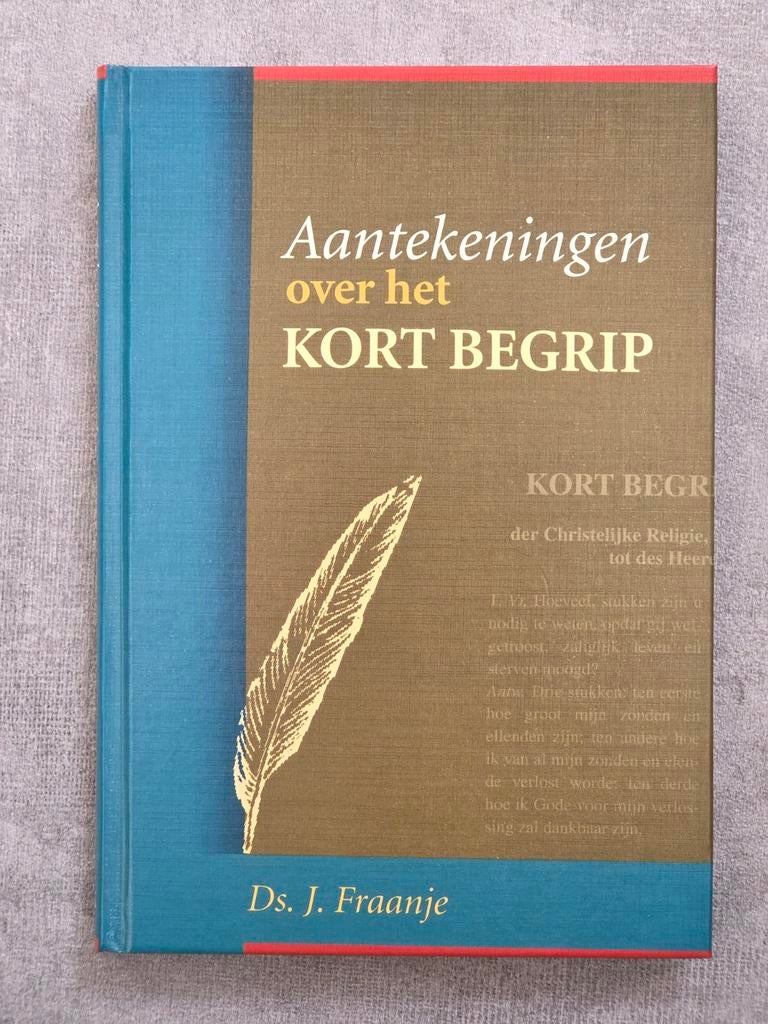 Aantekeningen over het kort begrip - ds. J. Fraanje, Boeken, Godsdienst en Theologie, Ophalen of Verzenden, Zo goed als nieuw