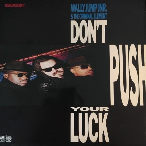 Wally Jump Jr & The Criminal Element – Don't Push Your Luck, Ophalen of Verzenden, Zo goed als nieuw, 12 inch, Disco