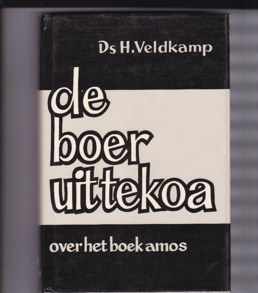 Veldkamp, Ds. H. – De boer uit Tekoa (Over het boek Amos), Boeken, Ophalen of Verzenden, Zo goed als nieuw, Veldkamp, Ds. H.