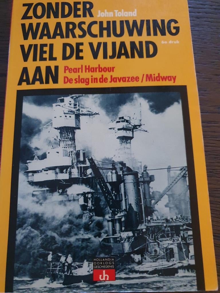 Zonder Waarschuwing Viel de Vijand Aan - John Toland, John Toland, Marine, Ophalen of Verzenden, Tweede Wereldoorlog