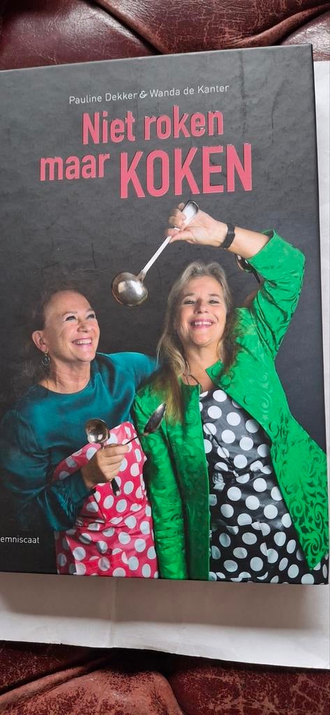 Niet roken maar koken - Pauline Dekker & Wanda de Kanter, Boeken, Pauline Dekker & Wanda de Kanter, Hoofdgerechten, Ophalen of Verzenden