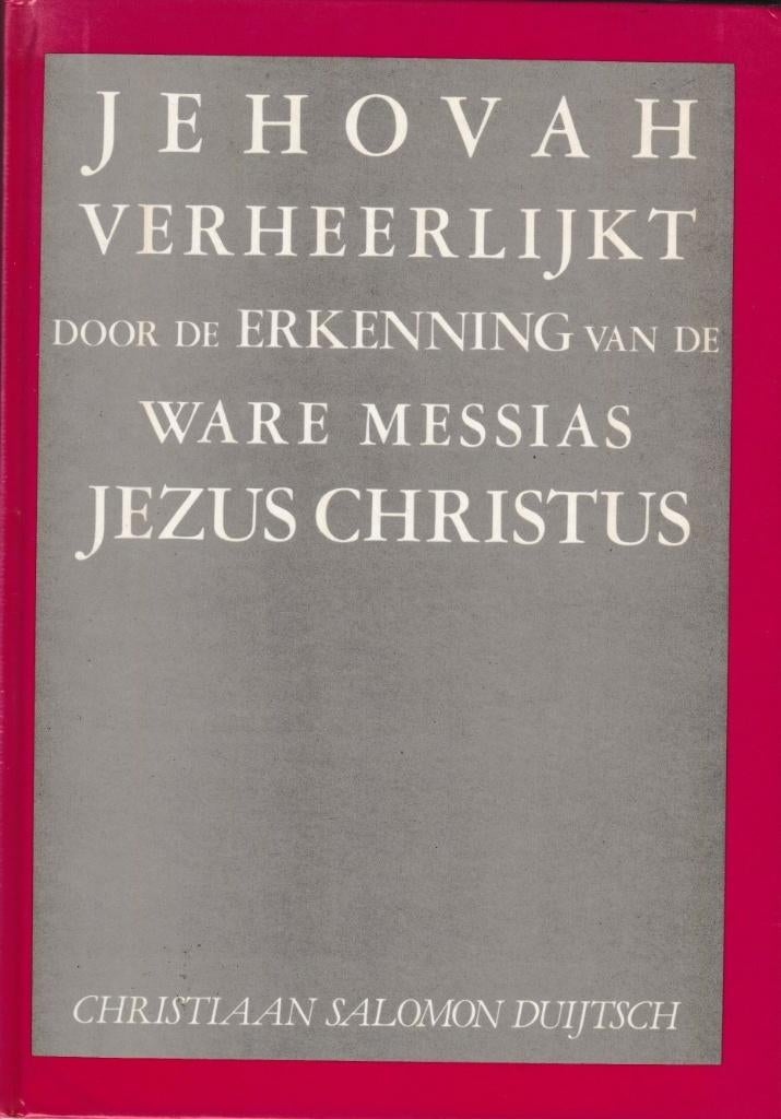 CHRISTIAAN SALOMON DUIJTSCH - JEHOVA VERHEERLIJKT, Ophalen of Verzenden, Gelezen
