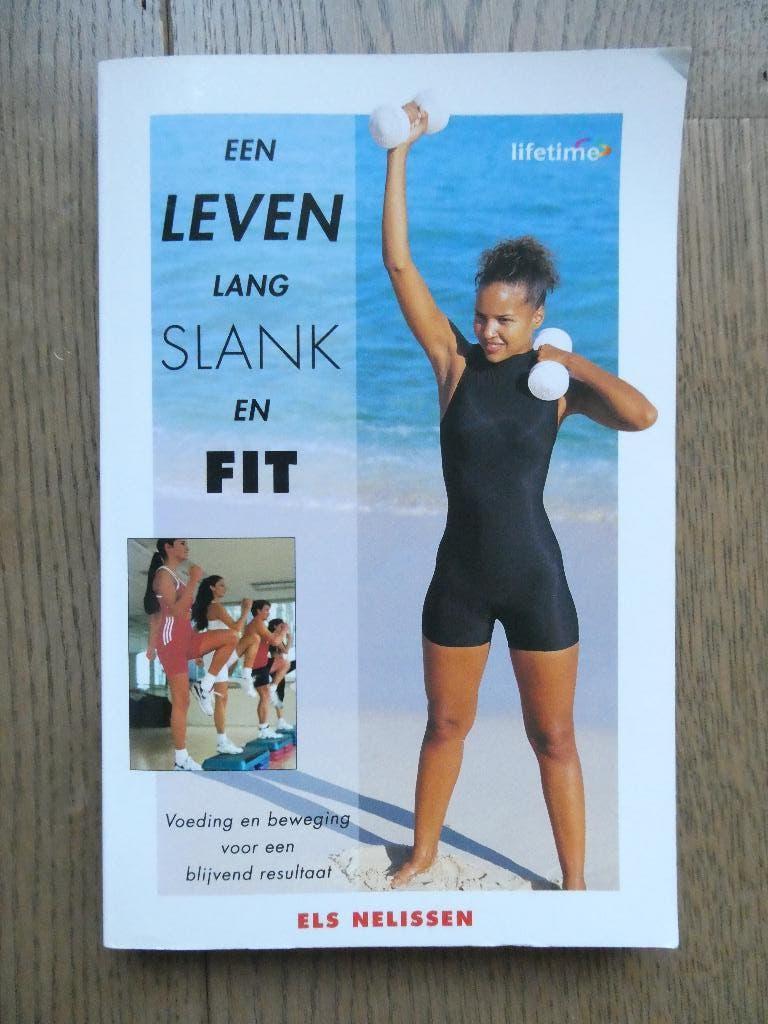 Boek "Een leven lang slank en fit" door Els Nelissen, Gelezen, Dieet en Voeding, Els Nelissen, Ophalen of Verzenden