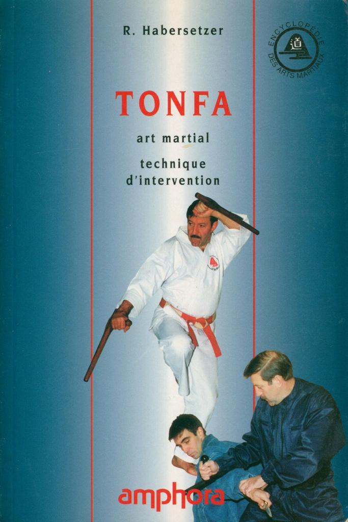 R. HABERSETZER TONFA ART MARTIAL TECHNIQUE D'INTERVENTION, Verzenden, Gelezen, Vechtsport