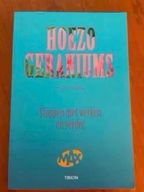 Hoezo, geraniums / stoppen met werken en verder, Boeken, Ophalen of Verzenden, Zo goed als nieuw, Sociale psychologie