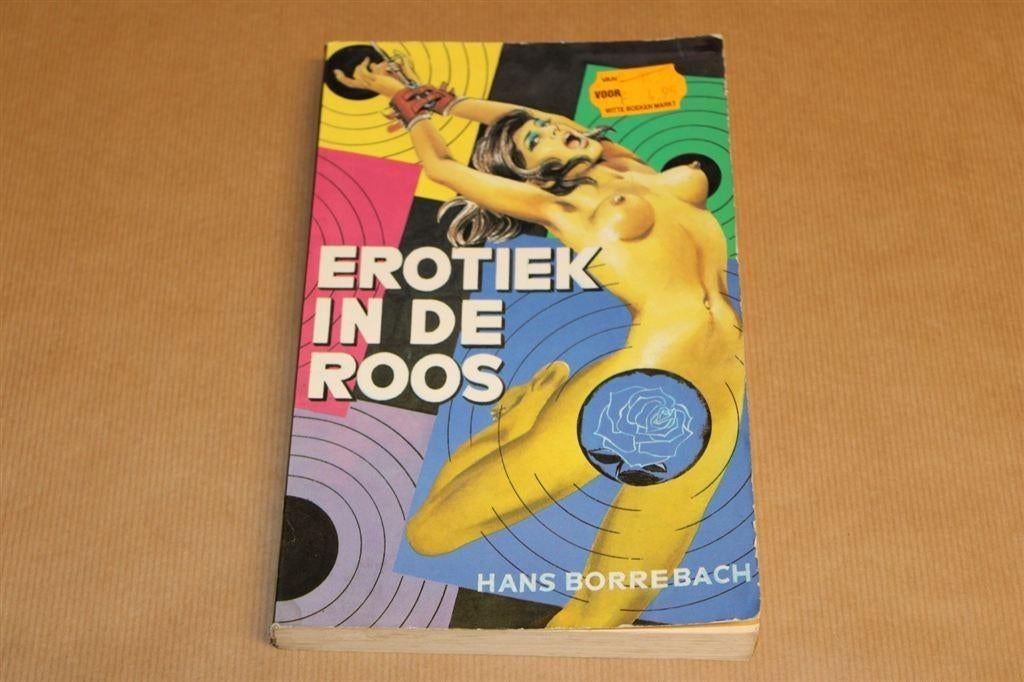 Erotiek in de roos - Hans Borrebach - 1980, Ophalen of Verzenden, Gelezen