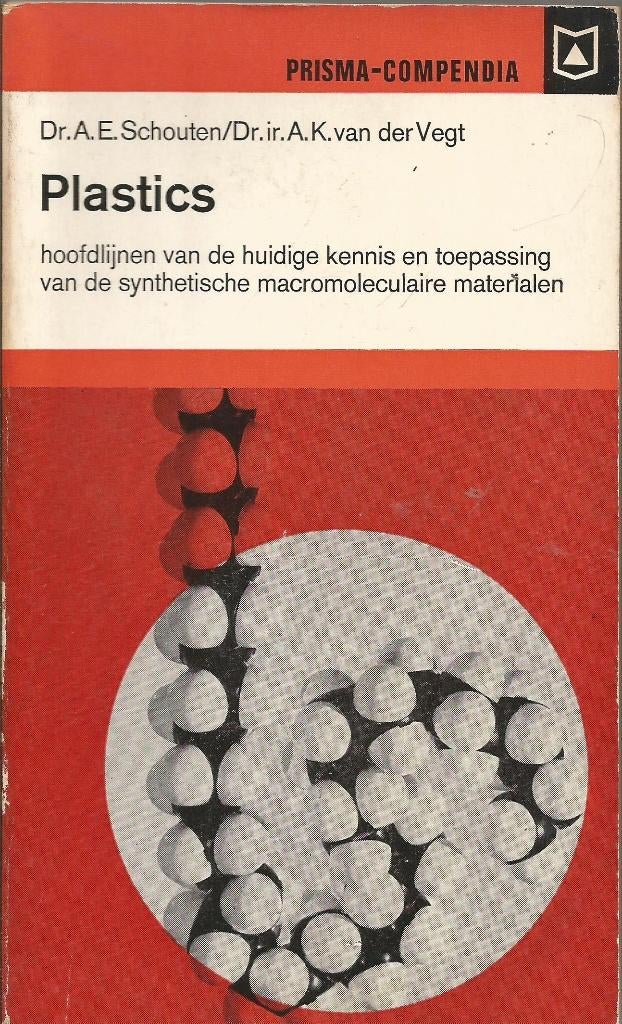 Plastics	Dr. A.E. Schouten / Dr. Ir.A.K.van der Vegt, Ophalen of Verzenden, Dr. A.E. Schouten / Dr. Ir.A.K.van der Vegt, Overige wetenschappen