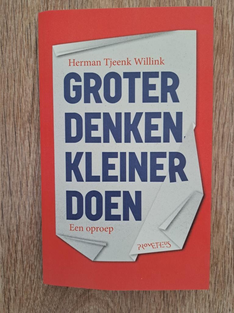 Groter Denken Kleiner Doen - Herman Tjeenk Willink, Ophalen of Verzenden