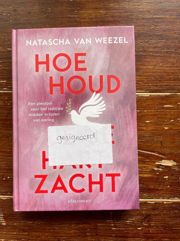 Natascha van Weezel Hoe houd je je hart zacht 2024 nieuw, Natascha van Weezel, Nieuw, Ophalen of Verzenden, Politiek en Staatkunde