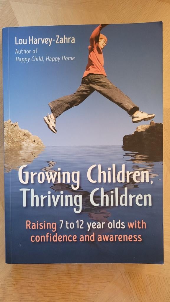 Growing Children, Thriving Children - Opvoedboek, Boeken, Ophalen of Verzenden, Zo goed als nieuw, Opvoeding 6 tot 10 jaar, Lou Harvey-Zahra