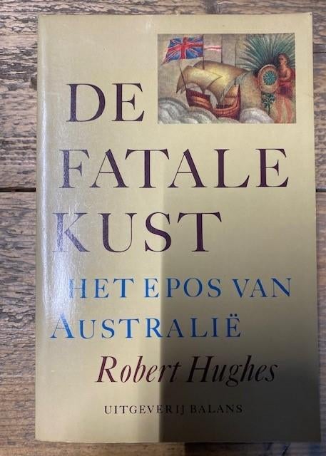 Boek - 649 - De Fatale Kust - Robert Hughes, Ophalen of Verzenden, Zo goed als nieuw