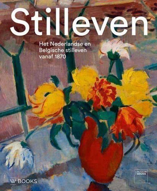 Stilleven! Het Nederlandse en Belgische stilleven vanaf 1870, Ophalen of Verzenden, Nieuw, Saskia de Bodt