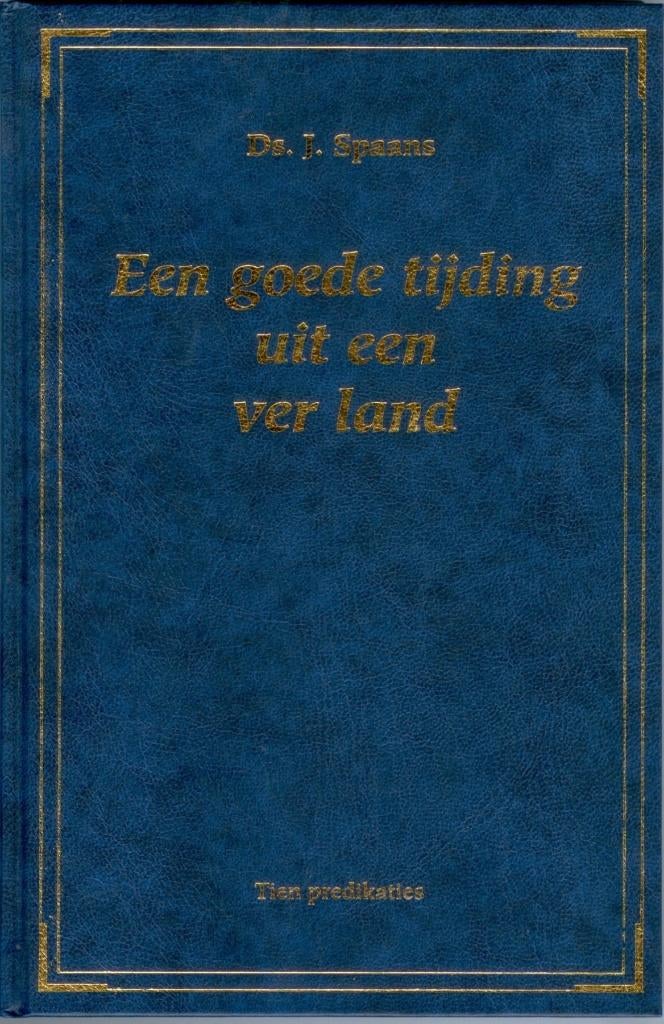 Spaans ds. J. Een goede tijding uit een ver land, Boeken, Gelezen, J. Spaans, Verzenden, Christendom | Protestants