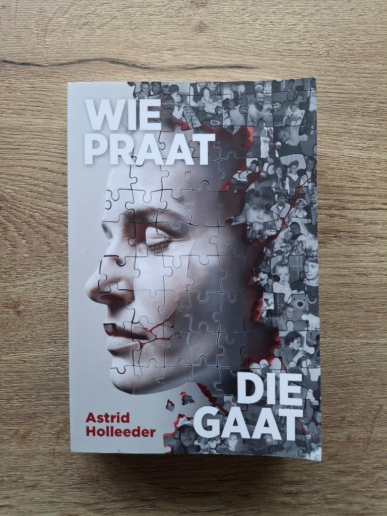 Boek Wie Praat Die Gaat (Astrid Holleeder), Ophalen, Zo goed als nieuw, Astrid Holleeder, Overige