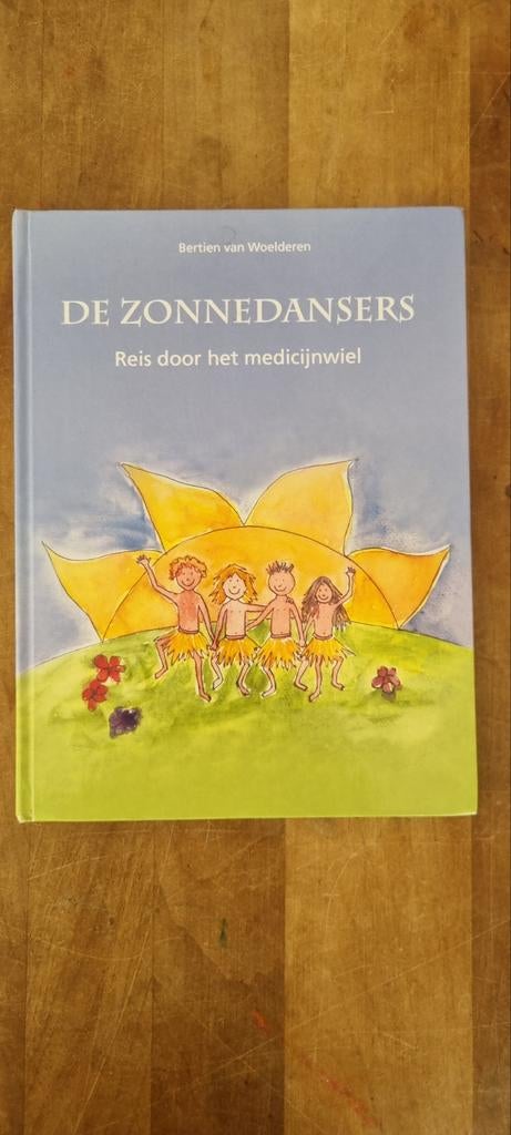 De Zonnendansers: Reis door het medicijnwiel, Achtergrond en Informatie, Spiritualiteit algemeen, Bertien van Woelderen, Ophalen of Verzenden
