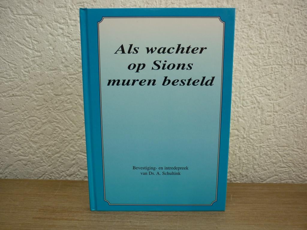 Ds. F. Mallan- Ds. A. Schultink - Als wachter op Sions muren, Ophalen of Verzenden, Zo goed als nieuw, Christendom | Protestants