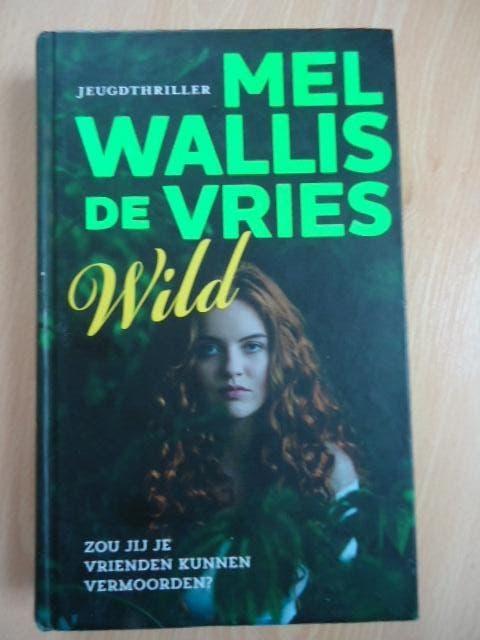 Wild, Mel Wallis de Vries. jeugdthriller, Boeken, Ophalen of Verzenden