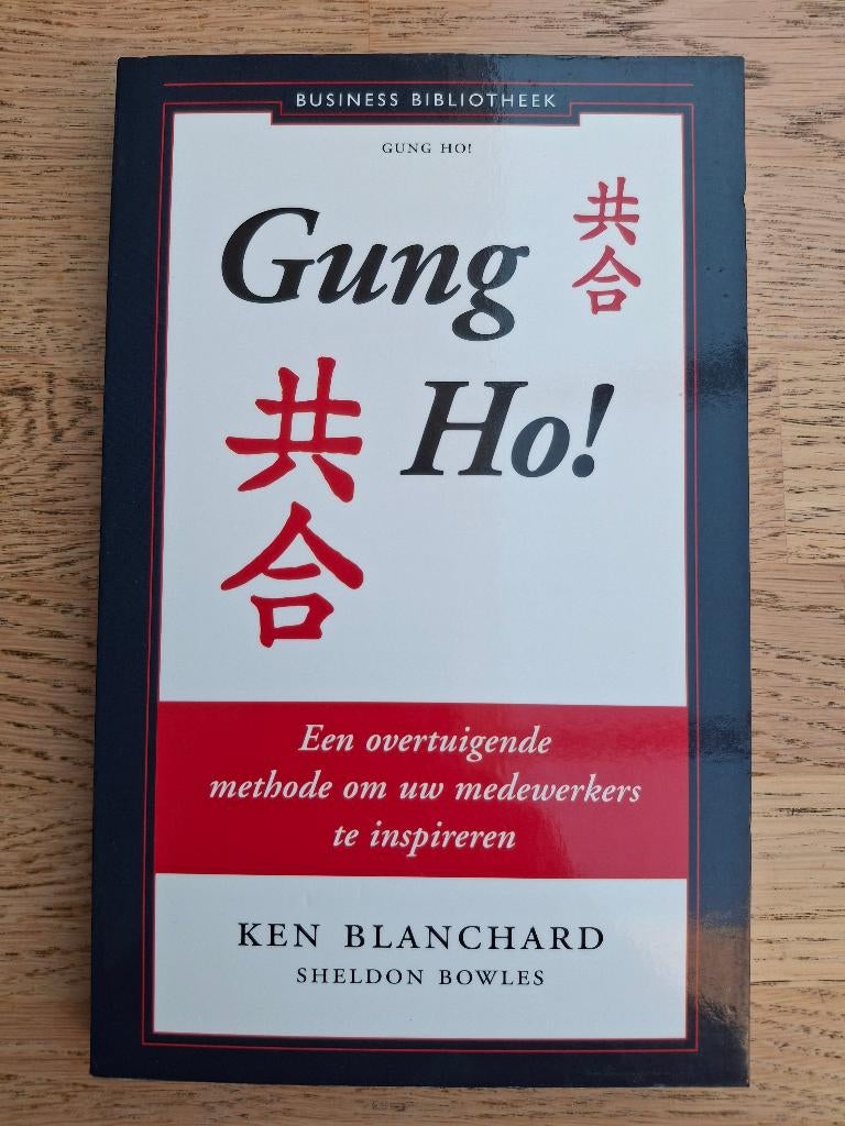 Gung Ho! - Ken Blanchard & Sheldon Bowles, Boeken, Ophalen of Verzenden, Zo goed als nieuw, Ken Blanchard & Sheldon Bowles
