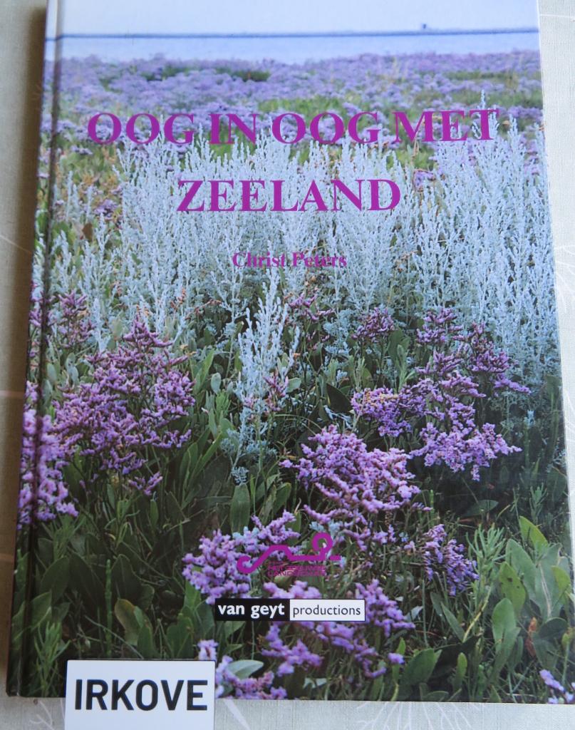 OOG IN OOG MET ZEELAND * Christ Peters *, Verzenden, 20e eeuw of later, Zo goed als nieuw, Christ Peters
