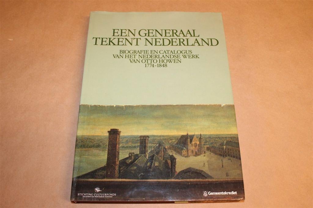 Een generaal tekent Nederland — Otto Howen [1774-1848], Ophalen of Verzenden, Zo goed als nieuw