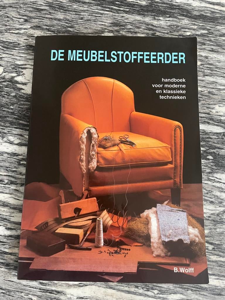 De Meubelstoffeerder B. Wolff, Ophalen of Verzenden, Zo goed als nieuw, Boek