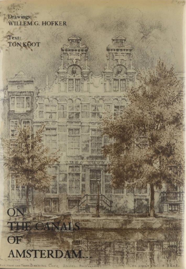 On the canals of Amsterdam Willem G. Hofker & Ton Koot, Ophalen of Verzenden, Zo goed als nieuw, Schilder- en Tekenkunst