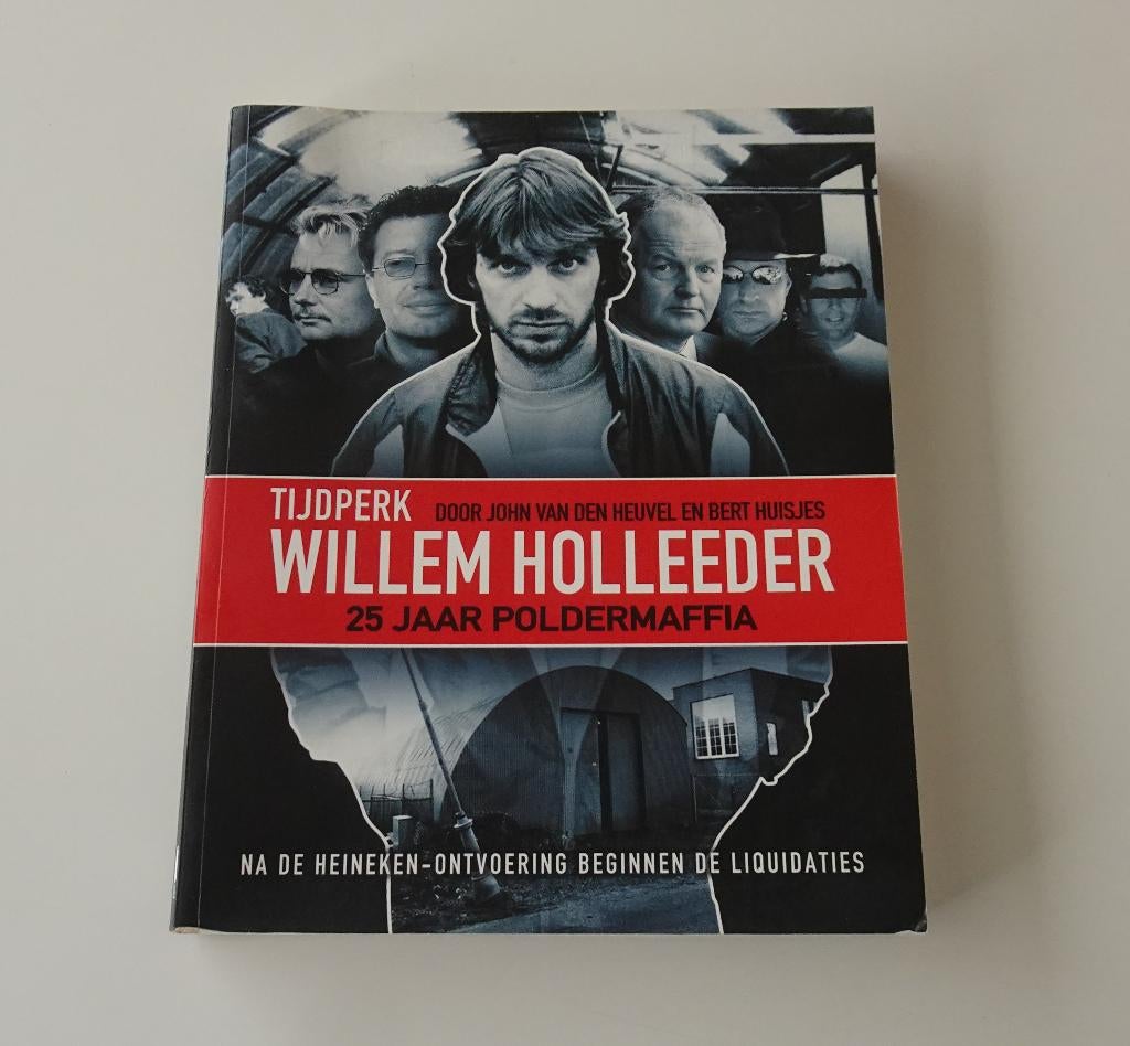 Tijdperk Willem Holleeder : 25 Jaar Poldermaffia uit 2008, Boeken, Ophalen, Zo goed als nieuw