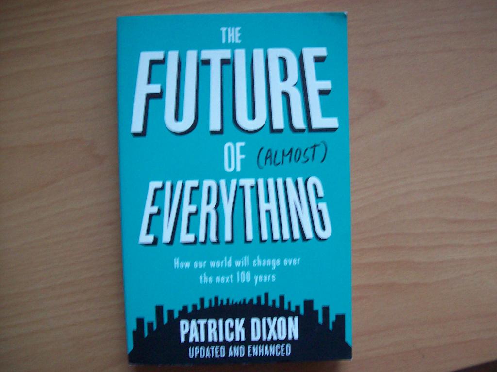 The Future Of (Almost) Everything - Patrick Dixon, 2019, Maatschappij en Samenleving, Ophalen of Verzenden, Zo goed als nieuw