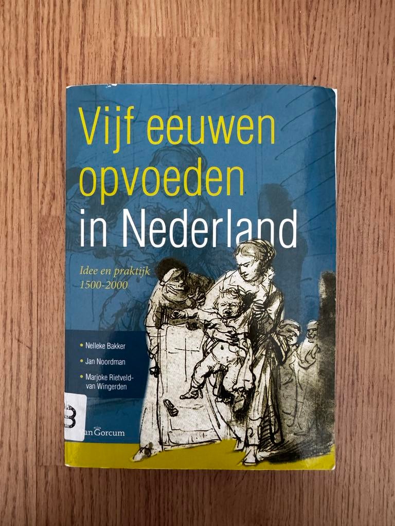 Vijf eeuwen opvoeden in Nederland, Boeken, Ophalen of Verzenden, Gamma, Gelezen, WO