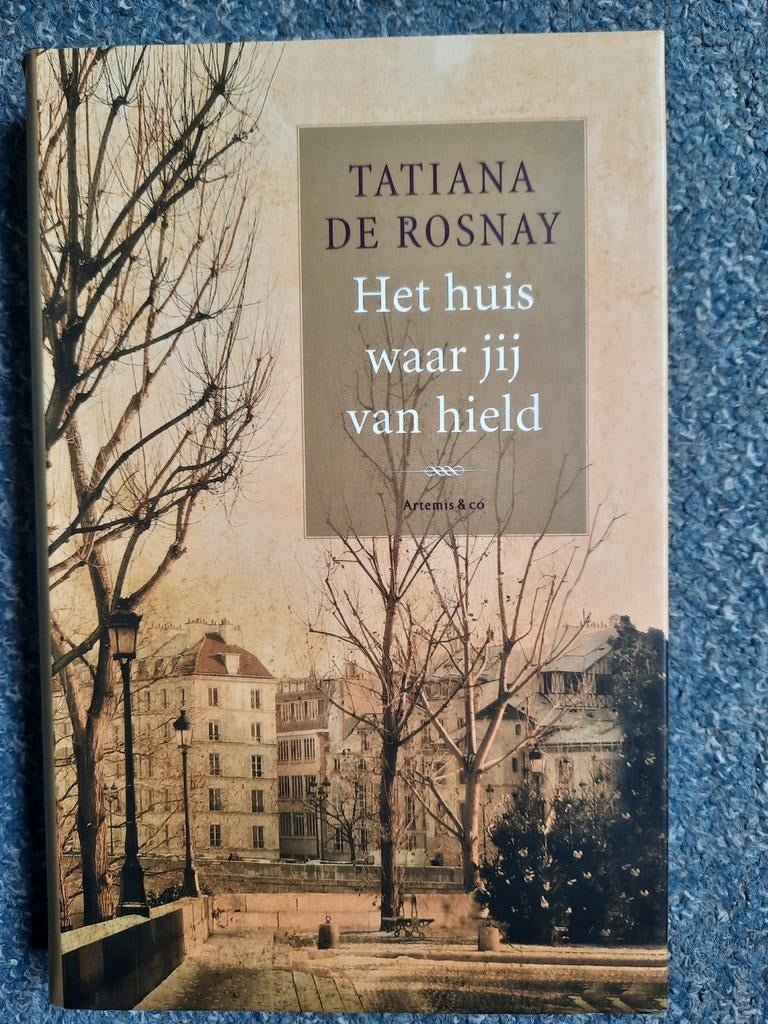 Tatiana de Rosnay - Het huis waar jij van hield, Ophalen of Verzenden, Zo goed als nieuw, Tatiana de Rosnay