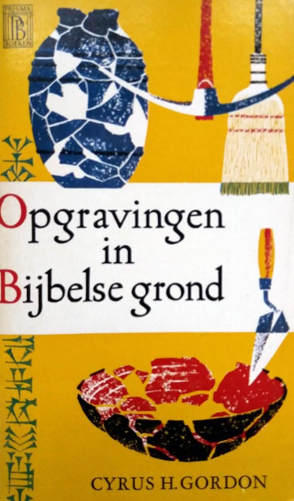 Cyrus H. Gordon - Opgravingen in Bijbelse grond, Ophalen of Verzenden