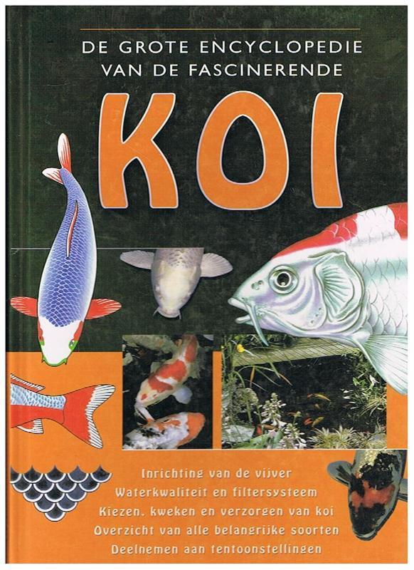 KOI - De grote encyclopedie van de fascinerende KOI Auteur:, Ophalen of Verzenden, Zo goed als nieuw, Vissen