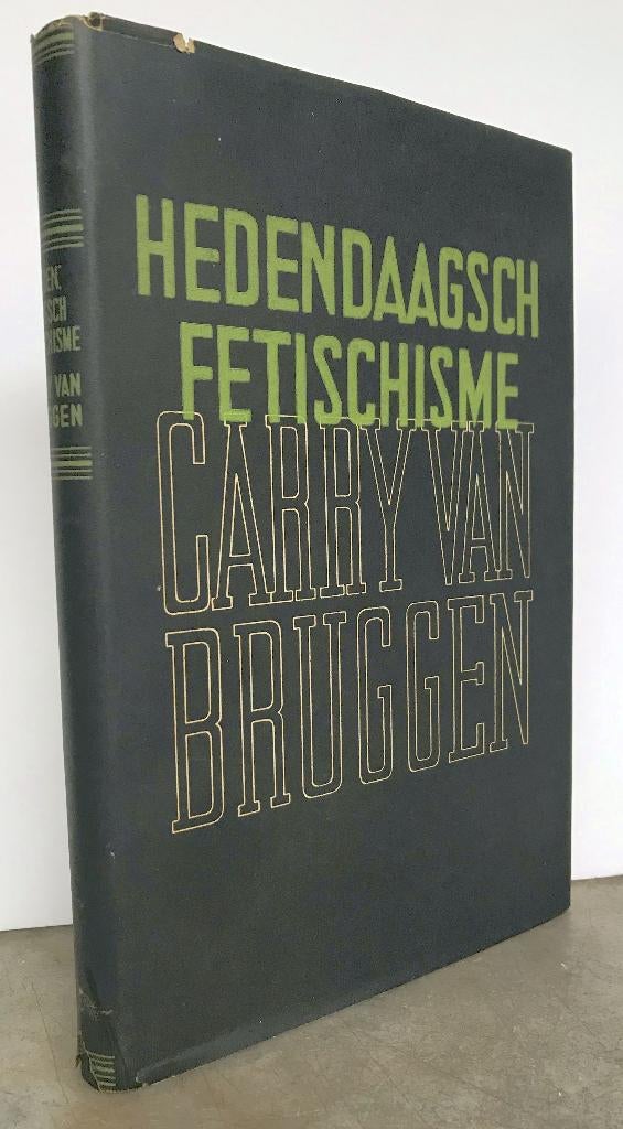 Bruggen, Carry van - Hedendaagsch fetischisme (1948), Boeken, Ophalen of Verzenden, Zo goed als nieuw