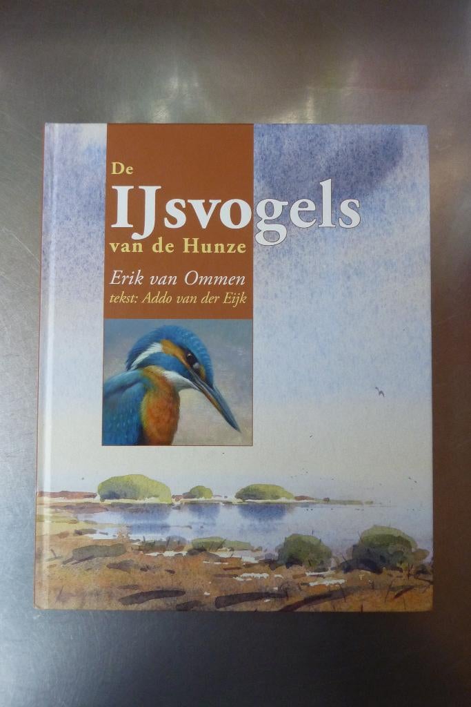 De IJsvogels van de Hunze - Erik van Ommen GESIGNEERD, Boeken, Natuur, Ophalen of Verzenden, Zo goed als nieuw, Vogels