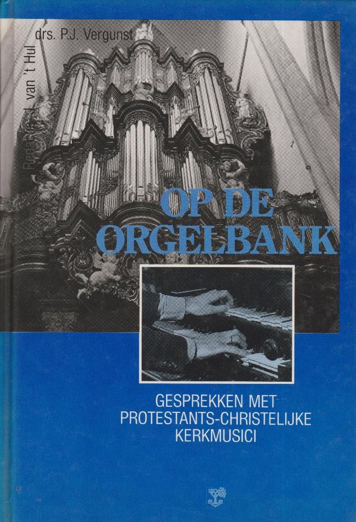 drs. P.J.VERGUNST / J. van 't HUL - OP DE ORGELBANK, Orgel, Gebruikt, Ophalen of Verzenden, Artiest of Componist